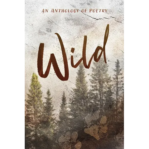 Wild an Anthology of Poetry