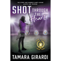 Shot Through The Heart: A YA Contemporary Sports Novel