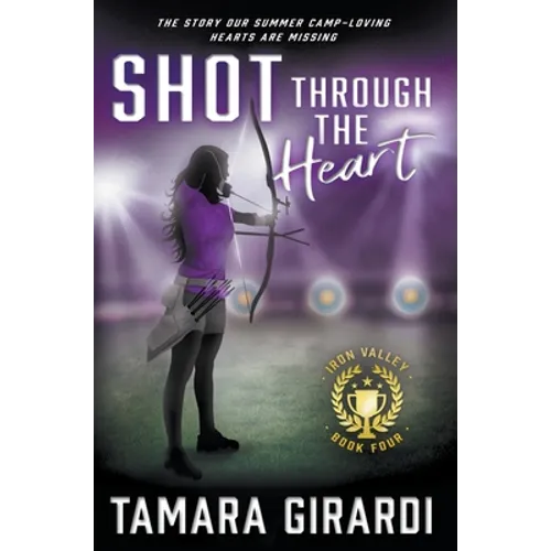 Shot Through The Heart: A YA Contemporary Sports Novel