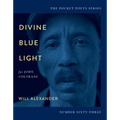 Divine Blue Light (for John Coltrane): Pocket Poets Series No. 63