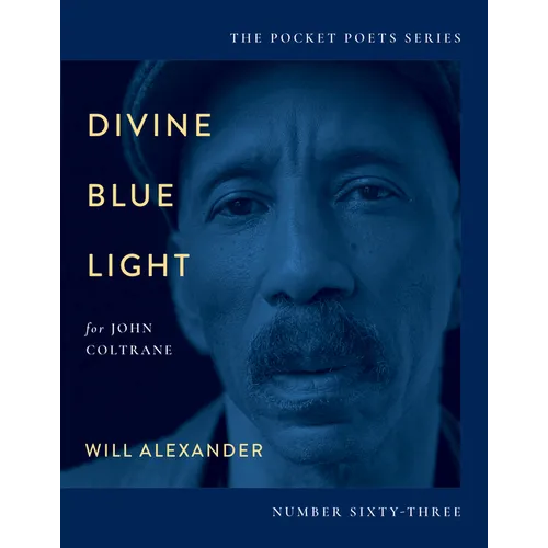 Divine Blue Light (for John Coltrane): Pocket Poets Series No. 63