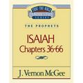 Thru the Bible Vol. 23: The Prophets (Isaiah 36-66): 23