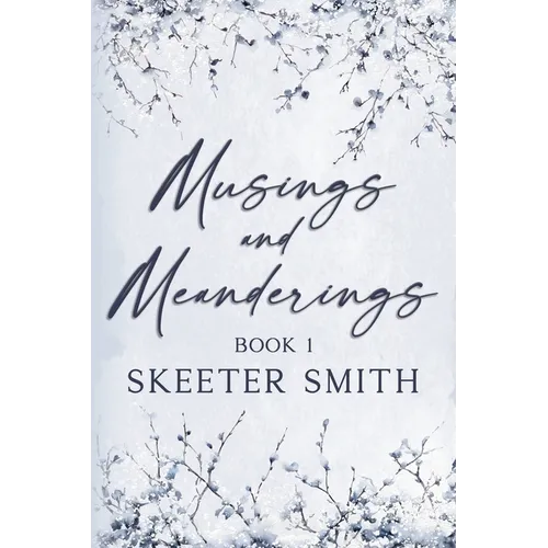 Musings and Meanderings, Book 1