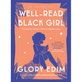 Well-Read Black Girl: Finding Our Stories, Discovering Ourselves