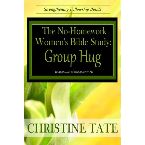 The No-Homework Women's Bible Study: Group Hug