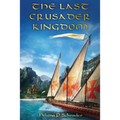 The Last Crusader Kingdom: Dawn of a Dynasty in Twelfth-Century Cyprus
