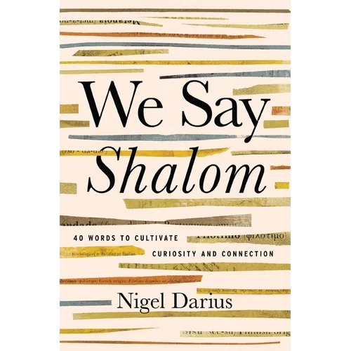 We Say Shalom: 40 Words to Cultivate Curiosity and Connection