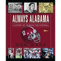 Always Alabama: A History of Crimson Tide Football