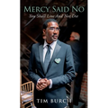 Mercy Said No: You Shall Live And Not Die