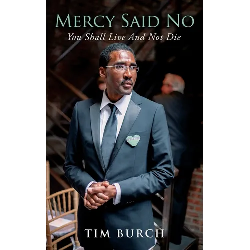 Mercy Said No: You Shall Live And Not Die