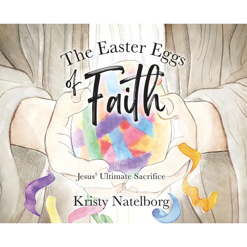 The Easter Eggs of Faith: Jesus' Ultimate Sacrifice