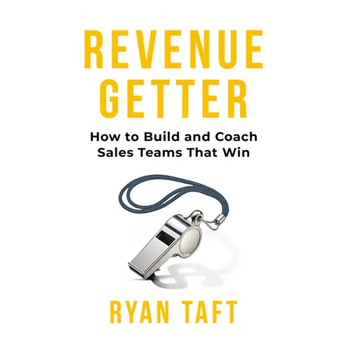 Revenuegetter: How to Build and Coach Sales Teams That Win