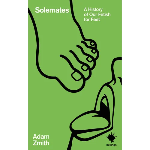 Solemates: A History of Our Fetish for Feet