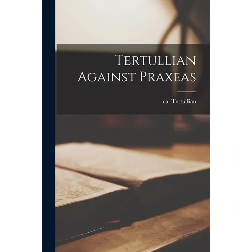 Tertullian Against Praxeas