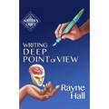 Writing Deep Point of View: Professional Techniques for Fiction Authors