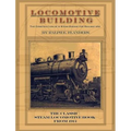 Locomotive Building: Construction of a Steam Engine for Railway Use