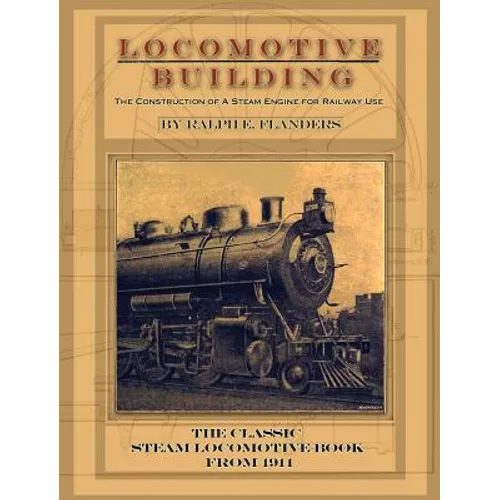Locomotive Building: Construction of a Steam Engine for Railway Use