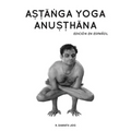 Astanga Yoga Anusthana: Edición en español