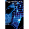 Flipp3r Z3ro For Ethic4L N3wbi3s
