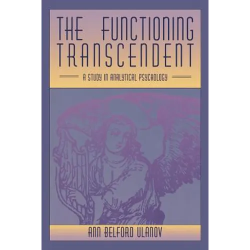 The Functioning Transcendent: A Study in Analytical Psychology