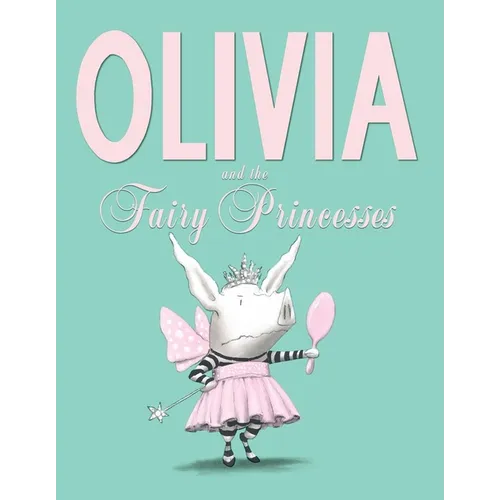 Olivia and the Fairy Princesses