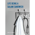 Life Being a Salami Sandwich