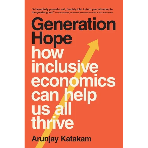 Generation Hope: How Inclusive Economics Can Help Us All Thrive