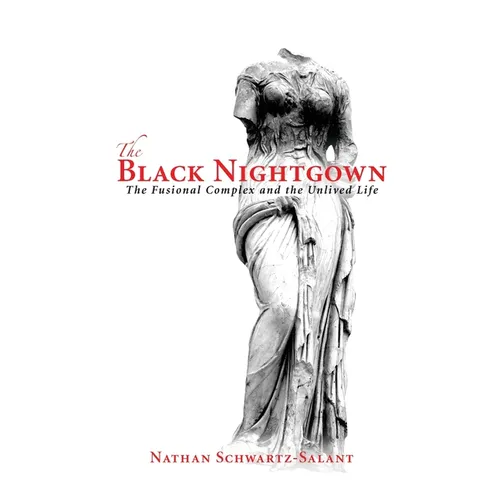 The Black Nightgown: The Fusional Complex and the Unlived Life