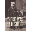 The Kid Was a Hustler