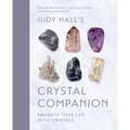 Judy Hall's Crystal Companion: Enhance Your Life with Crystals