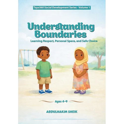 Understanding Boundaries: Learning Respect, Personal Space, and Safe Choice