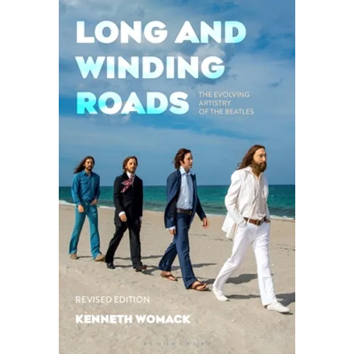 Long and Winding Roads, Revised Edition: The Evolving Artistry of the Beatles