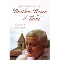 Journals of Brother Roger of Taizé, Volume 4: 1977-2005