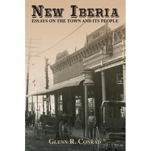 New Iberia: Essays on the Town and Its People