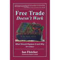 Free Trade Doesn't Work: What Should Replace It and Why, 2011 Edition