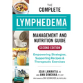 The Complete Lymphedema Management and Nutrition Guide: Empowering Strategies, Supporting Recipes and Therapeutic Exercises