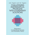 Challenging Mathematical Problems with Elementary Solutions, Vol. I: Volume 1