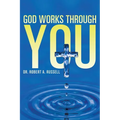 GOD Works Through YOU