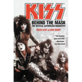Kiss: Behind the Mask - Official Authorized Biogrphy