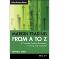 Margin Trading from A to Z: A Complete Guide to Borrowing, Investing and Regulation