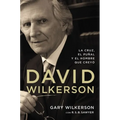 El David Wilkerson: La cruz, el pu��al y el hombre que crey��