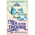 Tea is for Trouble: A Haunted Tearoom Cozy Mystery