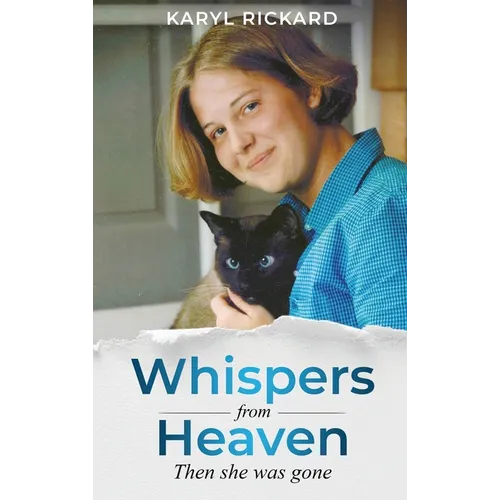 Whispers from Heaven...Then she was gone
