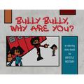 Bully Bully, Why Are You?: A coloring story book