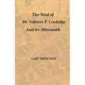 The Trial of Dr. Valorus P. Coolidge and Its Aftermath