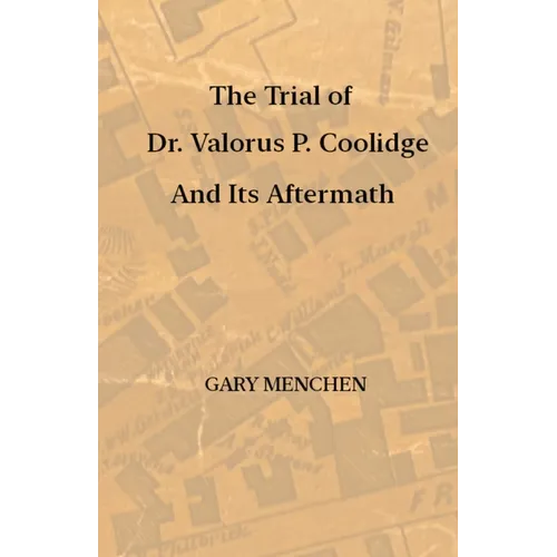 The Trial of Dr. Valorus P. Coolidge and Its Aftermath