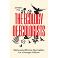 The Ecology of Ecologists: Harnessing Diverse Approaches for a Stronger Science