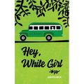 Hey, White Girl