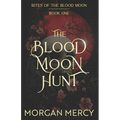 The Blood Moon Hunt: A Dark, Paranormal Romance