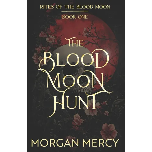 The Blood Moon Hunt: A Dark, Paranormal Romance
